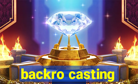 backro casting